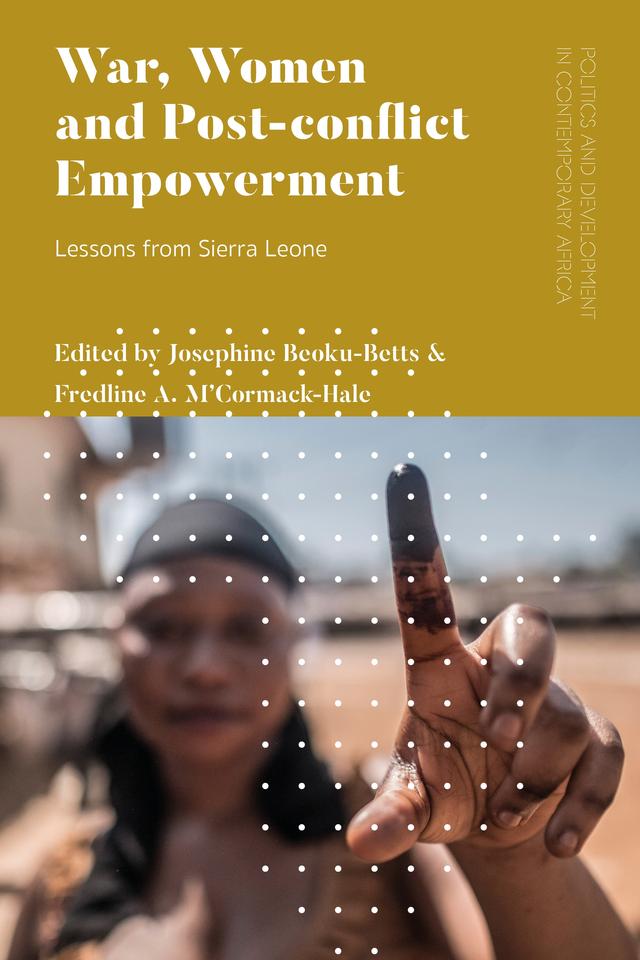 War, Women and Post-conflict Empowerment by Fredline A. M’Cormack-Hale, Josephine Beoku-Betts