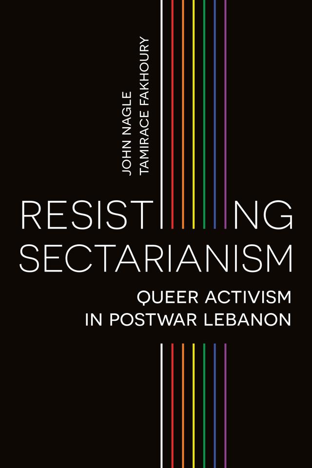 Resisting Sectarianism by John Nagle, Tamirace Fakhoury