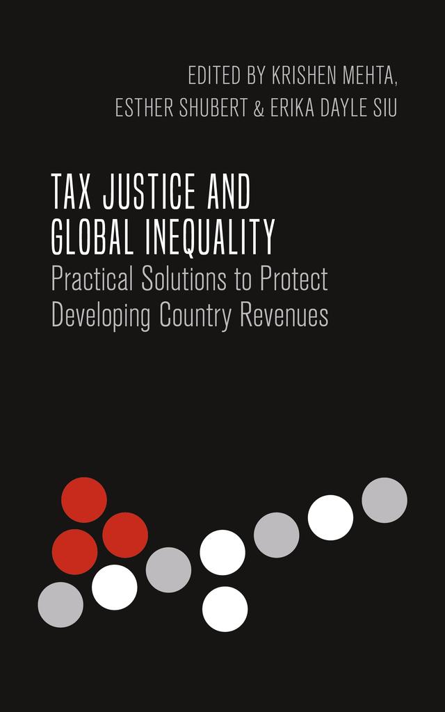 Tax Justice and Global Inequality by Erika Dayle Siu, Esther Shubert, Krishen Mehta