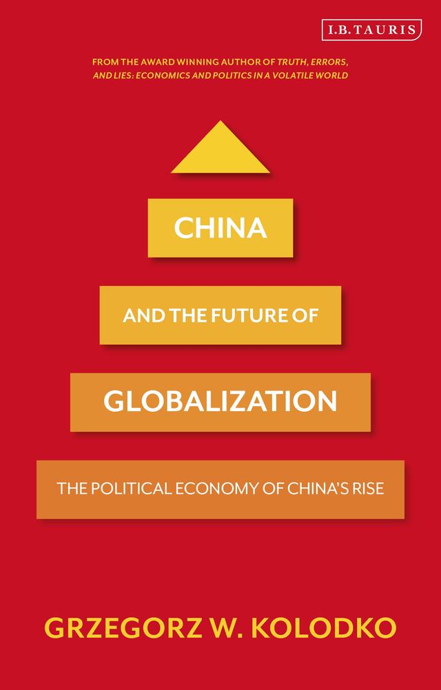 China and the Future of Globalization by Grzegorz W. Kolodko