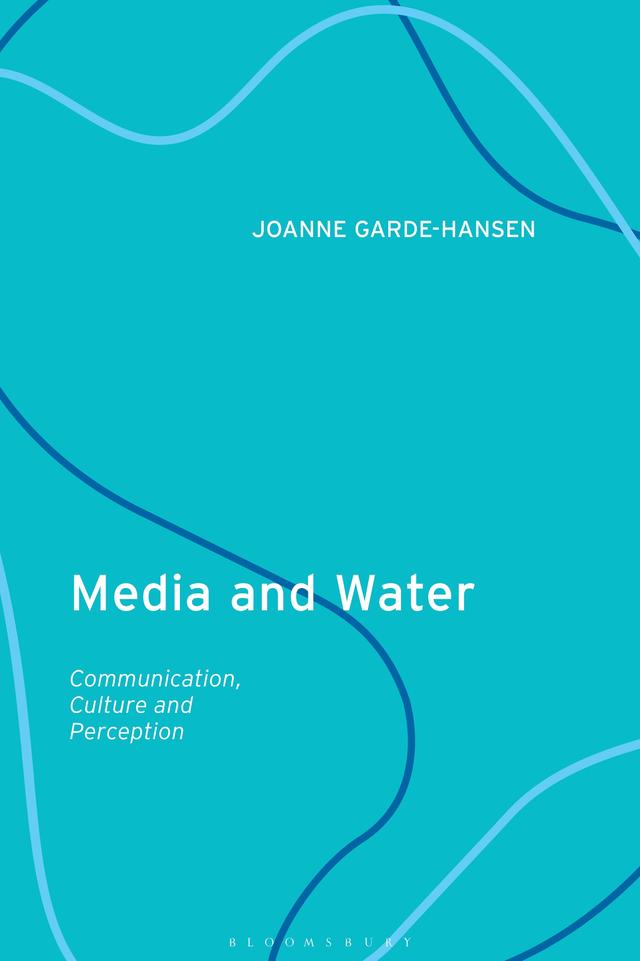 Media and Water by Joanne Garde-Hansen