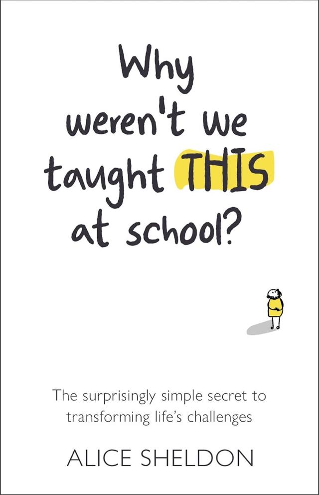 Why Weren’t We Taught This at School? by Alice Sheldon