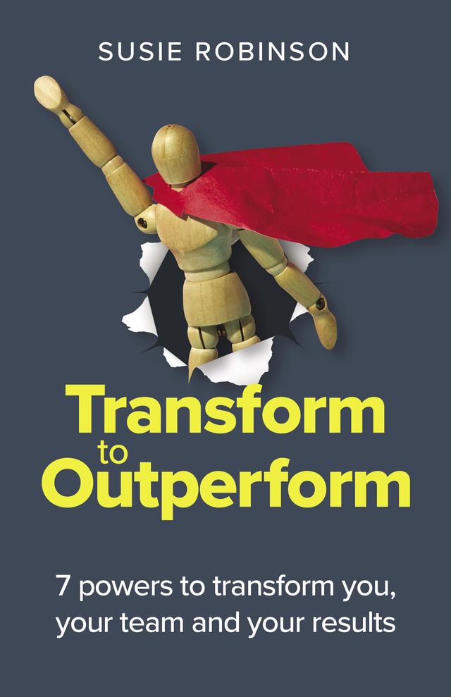 Transform to Outperform by Susie Robinson