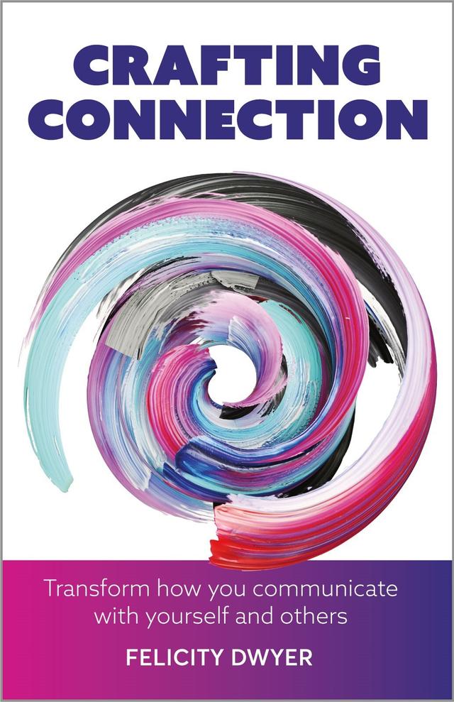 Crafting Connection by Felicity Dwyer