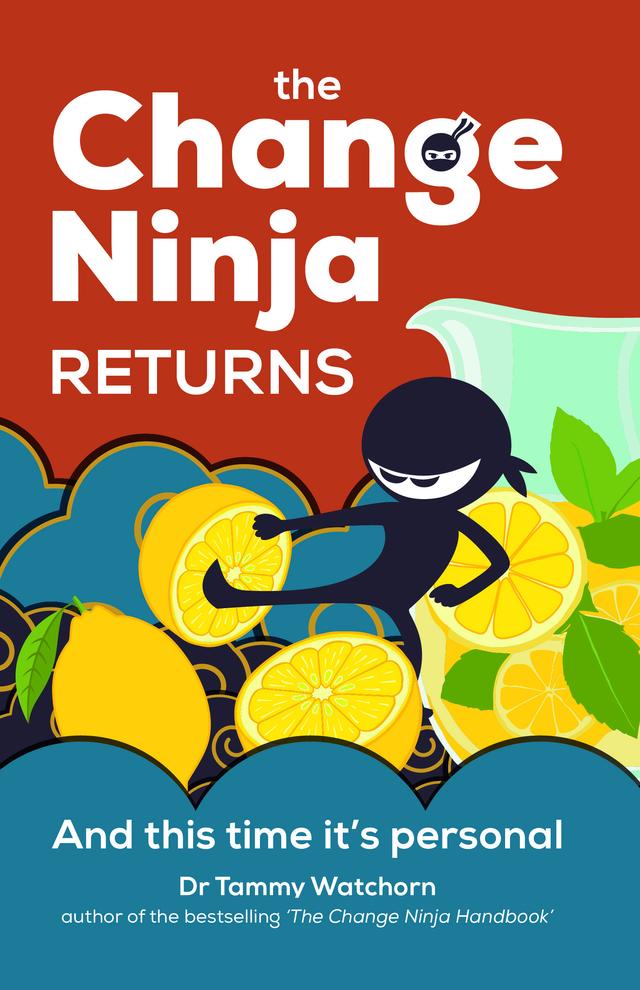 The Change Ninja Returns by Dr. Tammy Watchorn
