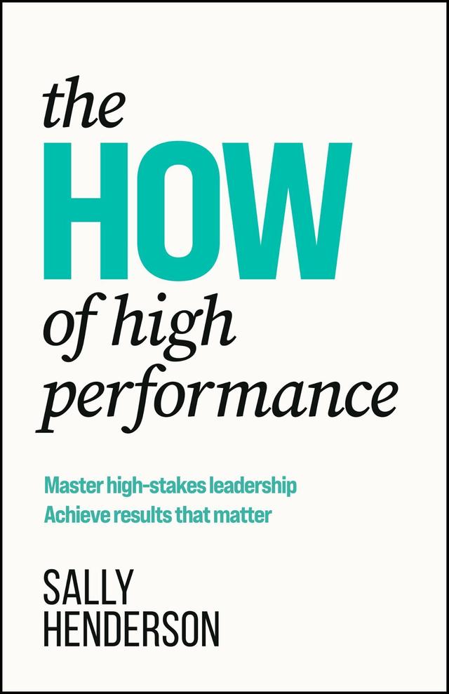 The HOW of High Performance by Sally Henderson