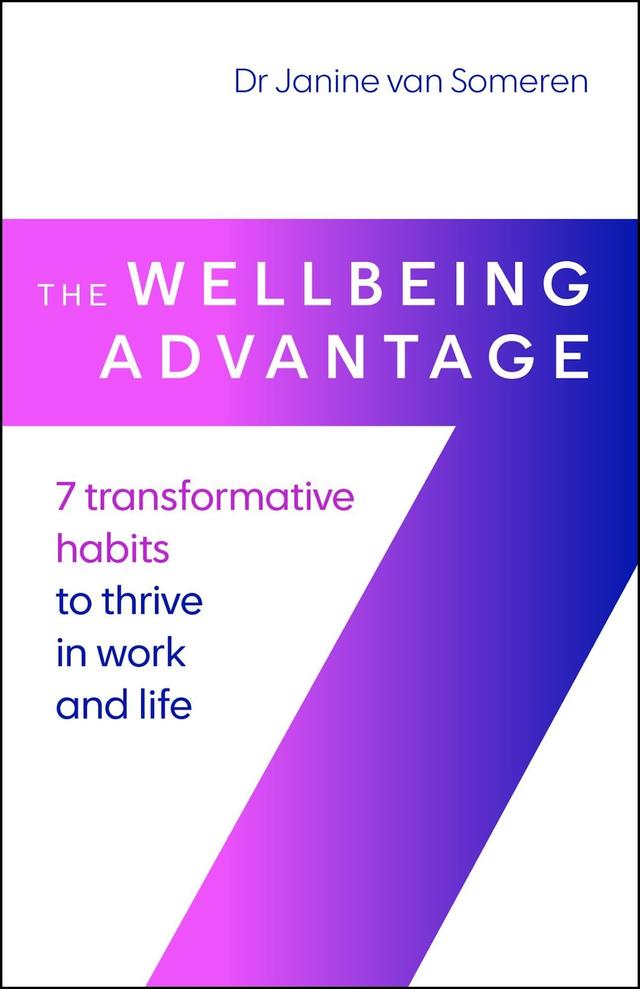 The Wellbeing Advantage by Dr. Janine van Someren