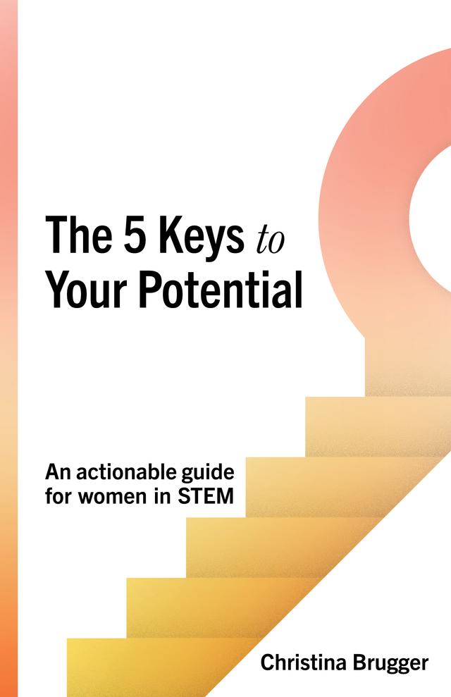 The 5 Keys to Your Potential by Christina Brugger