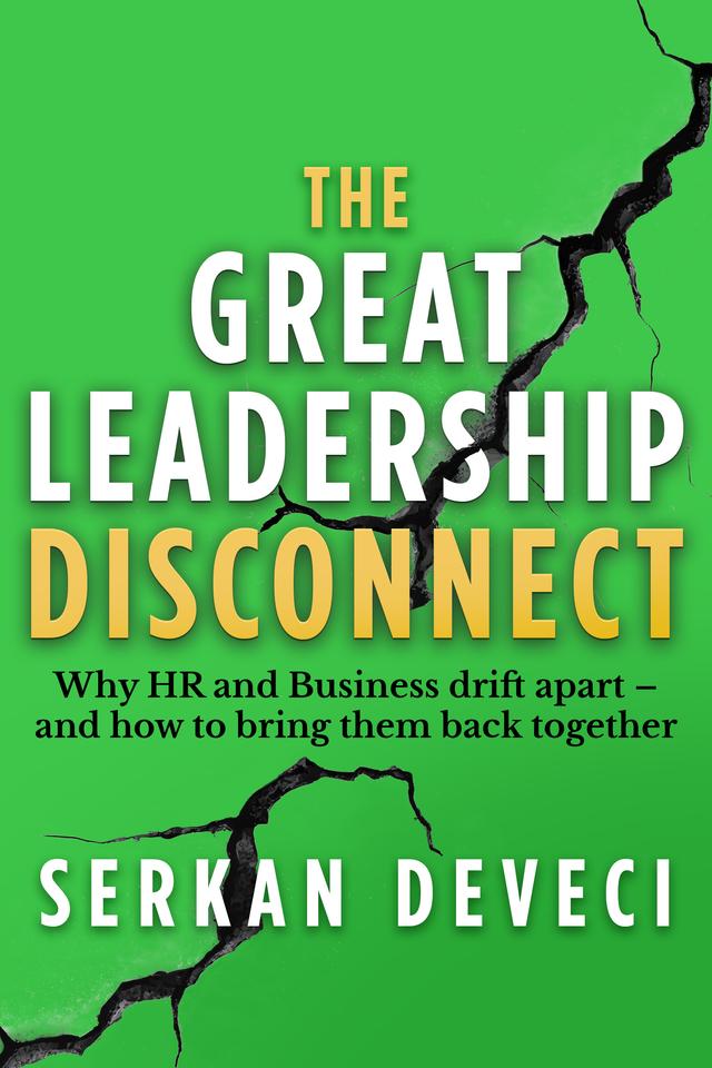 The Great Leadership Disconnect by Serkan Deveci