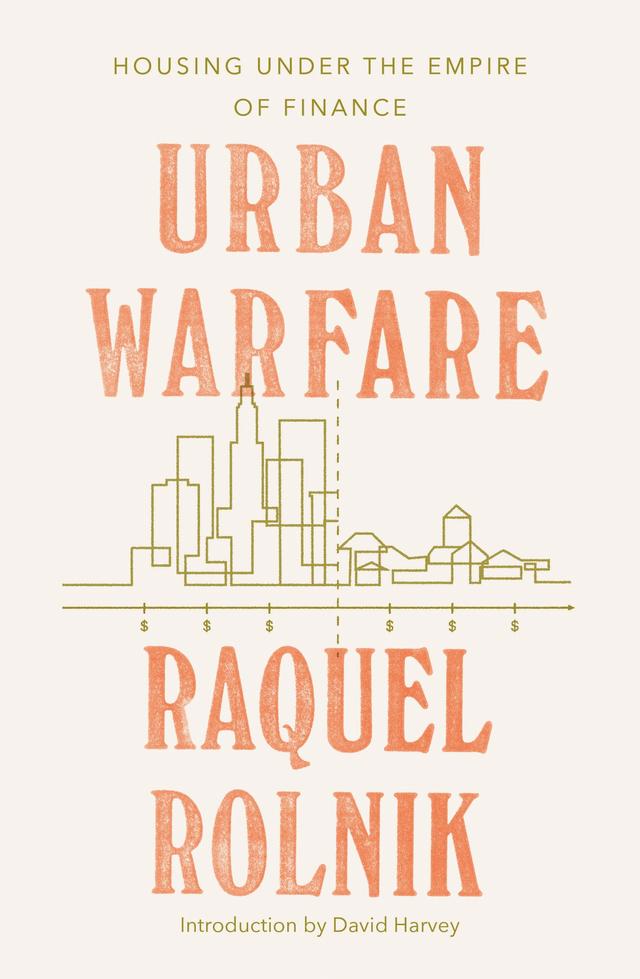 Urban Warfare by David Harvey, Gabriel Hirschhorn, Raquel Rolnik