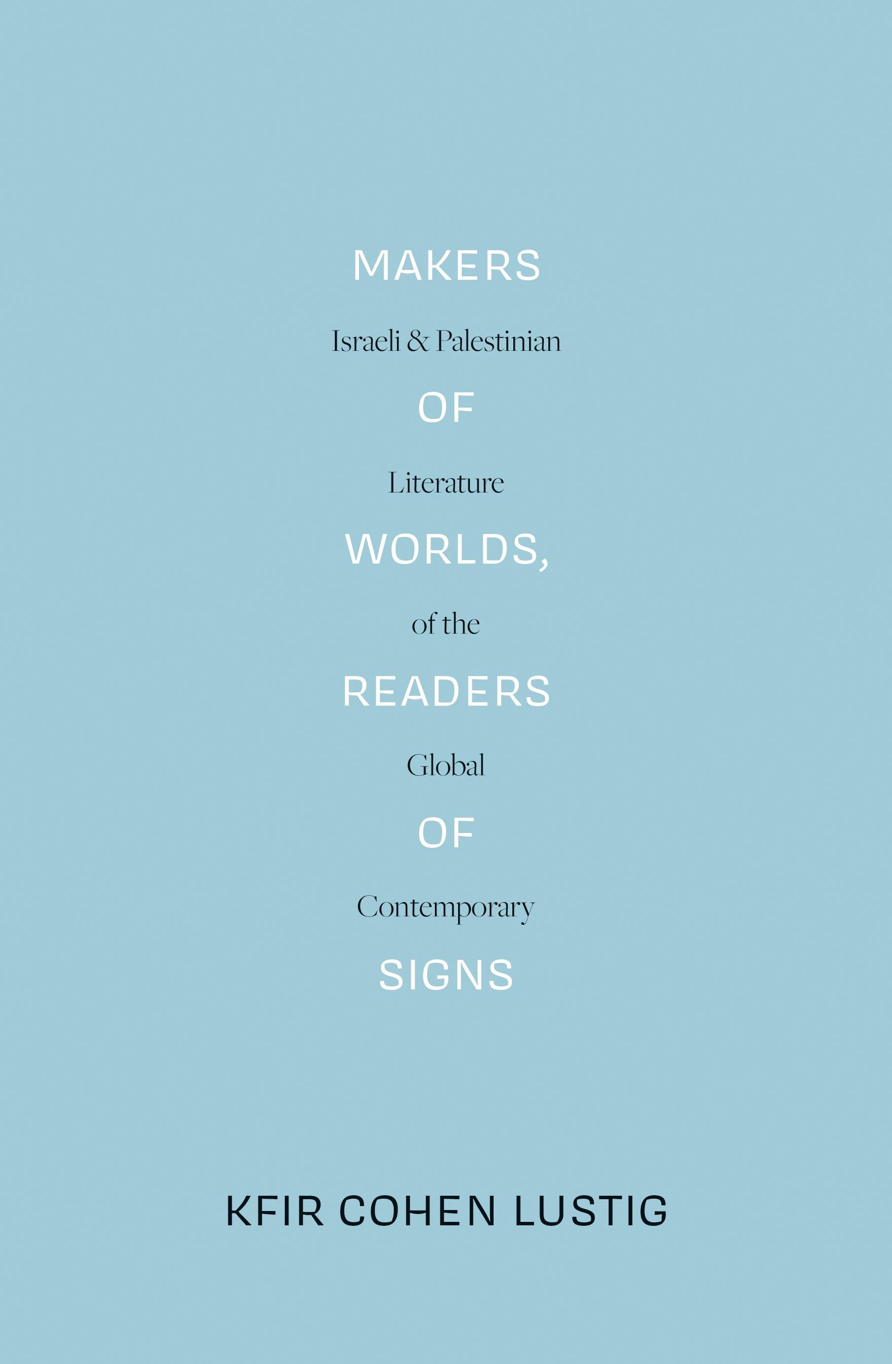 Makers of Worlds, Readers of Signs