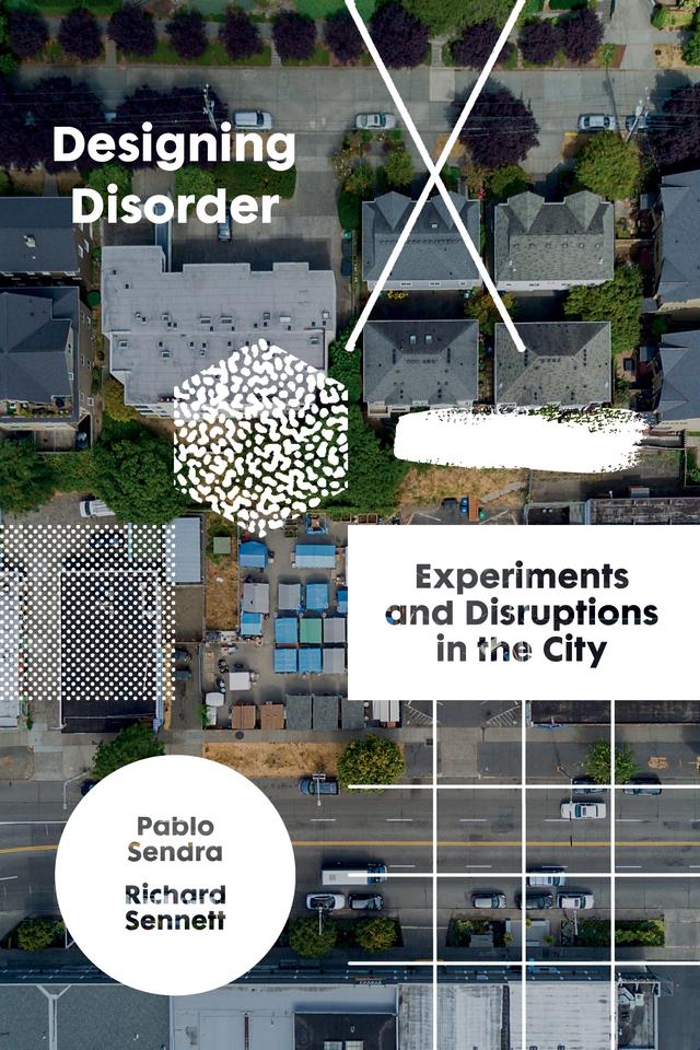 Designing Disorder by Pablo Sendra, Richard Sennett