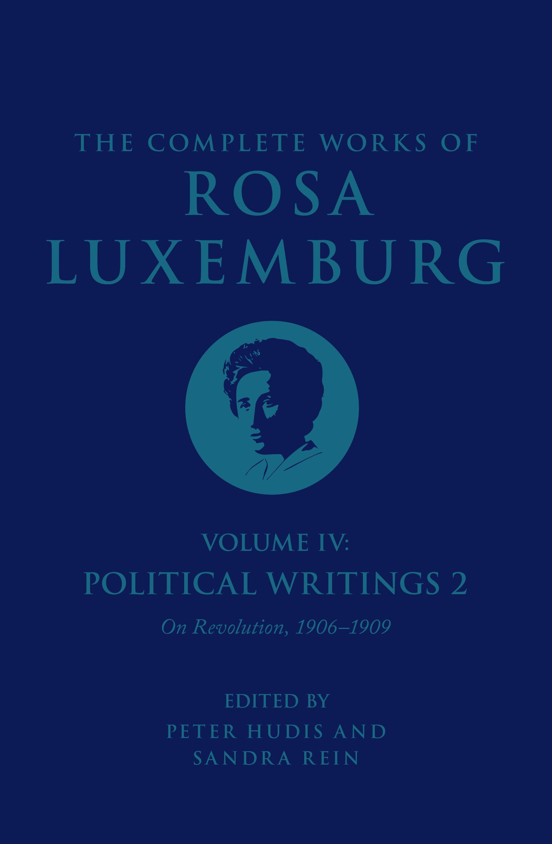 The Complete Works of Rosa Luxemburg Volume IV