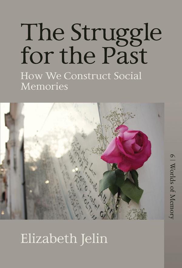 The Struggle for the Past by Elizabeth Jelin