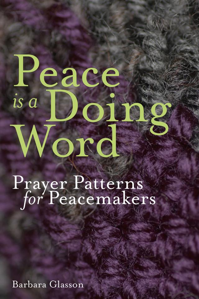 Peace is a Doing Word by Barbara Glasson