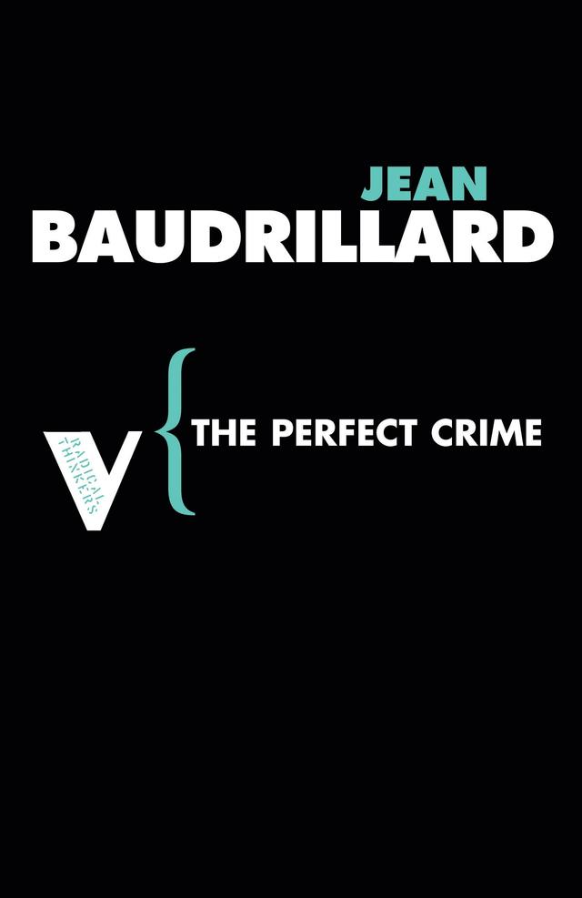The Perfect Crime by Chris Turner, Jean Baudrillard