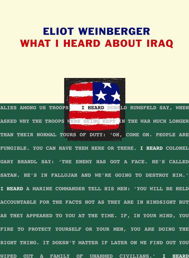 What I Heard About Iraq by Eliot Weinberger
