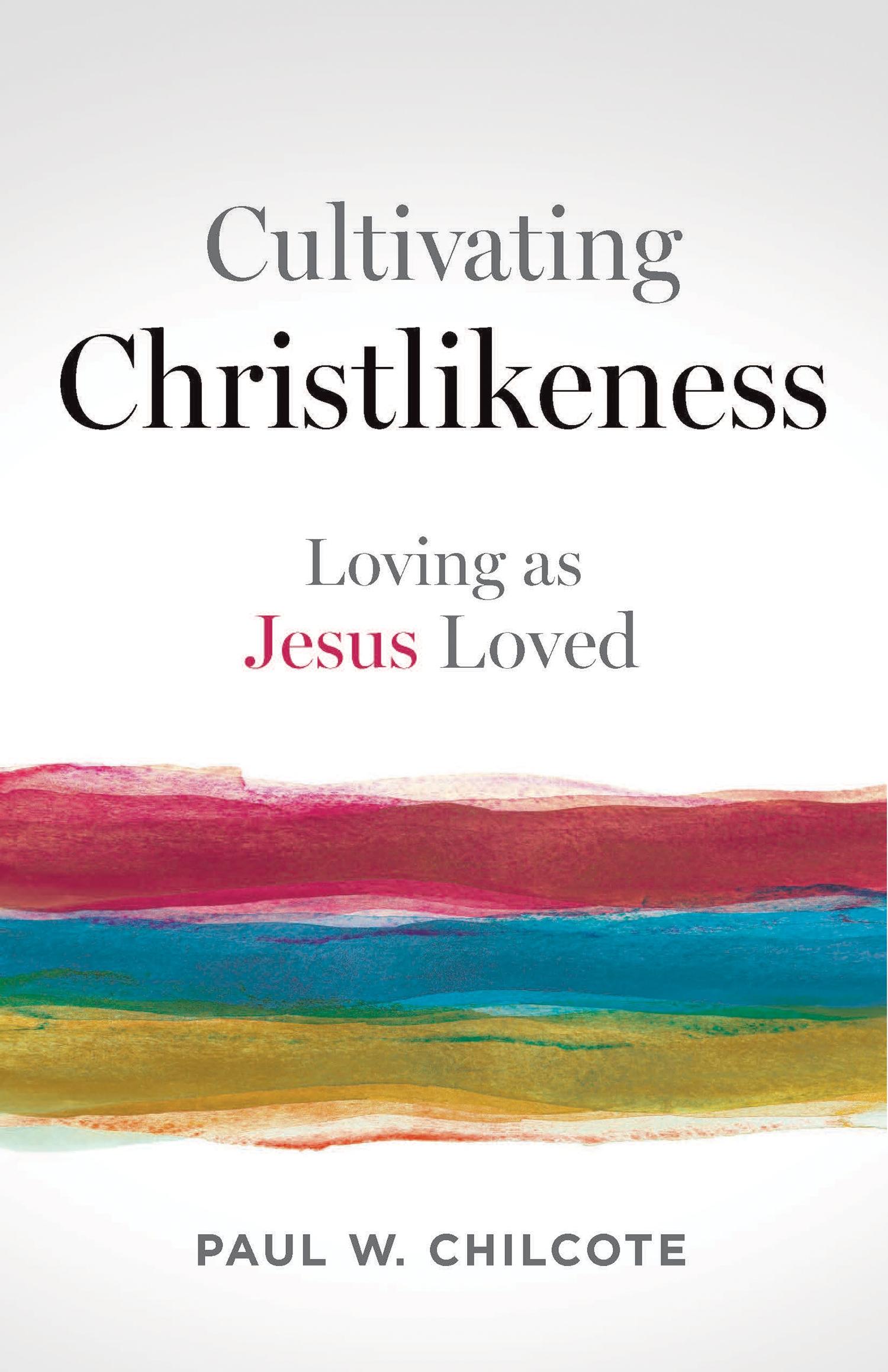 Cultivating Christlikeness