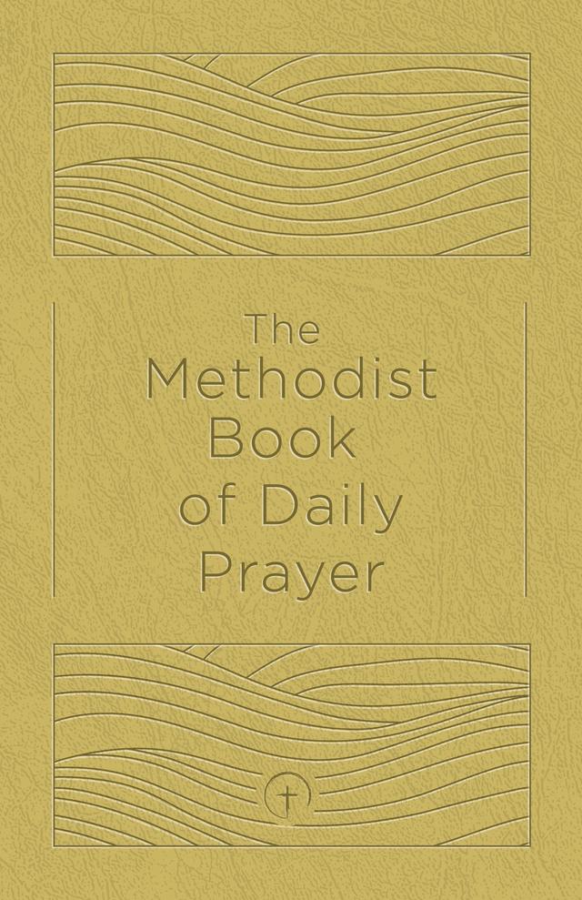 The Methodist Book of Daily Prayer, Deluxe Edition by Matt Miofsky