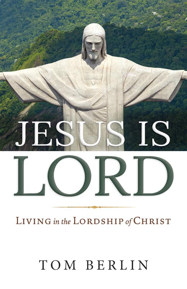 Jesus Is Lord by Tom Berlin