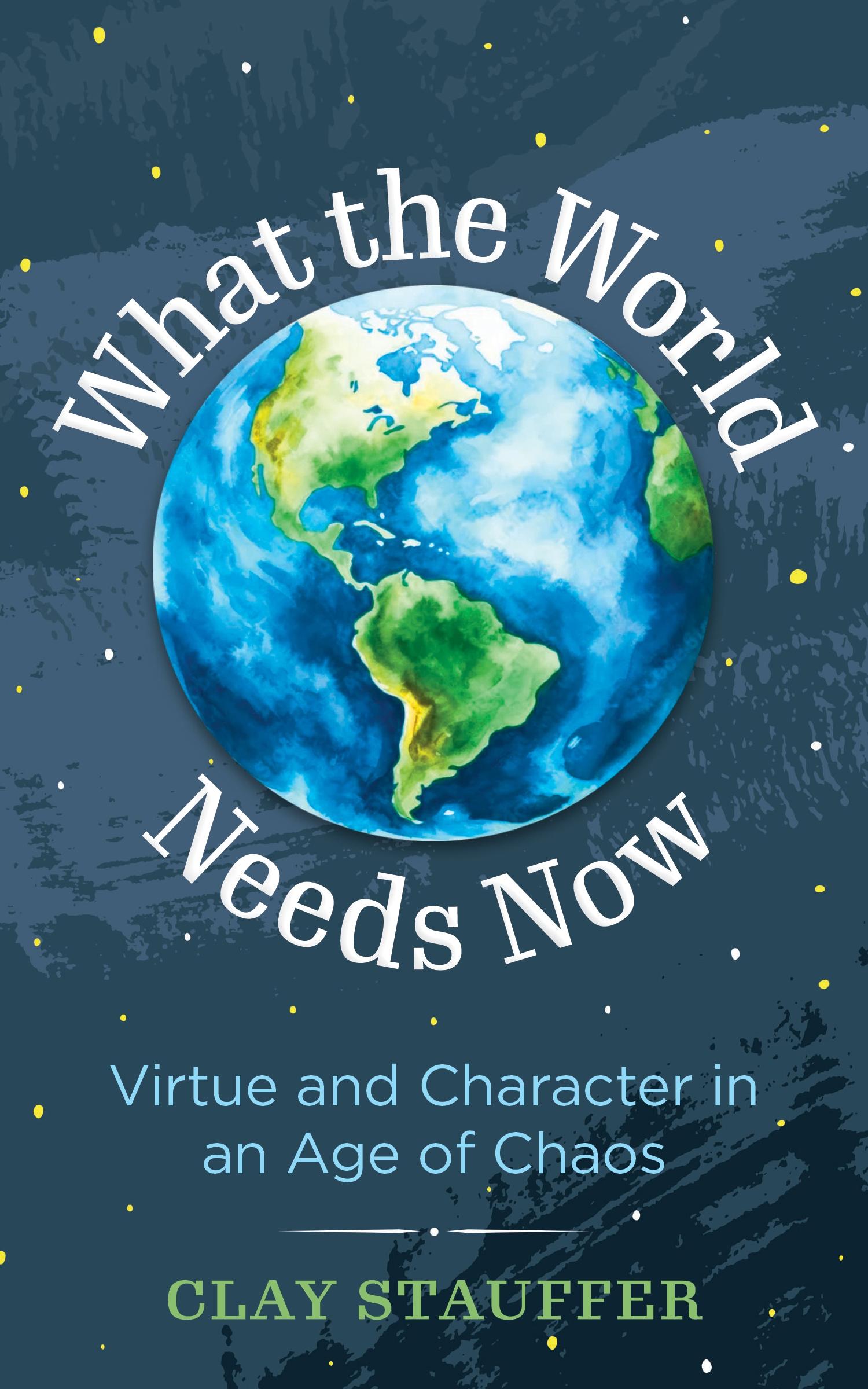 What the World Needs Now