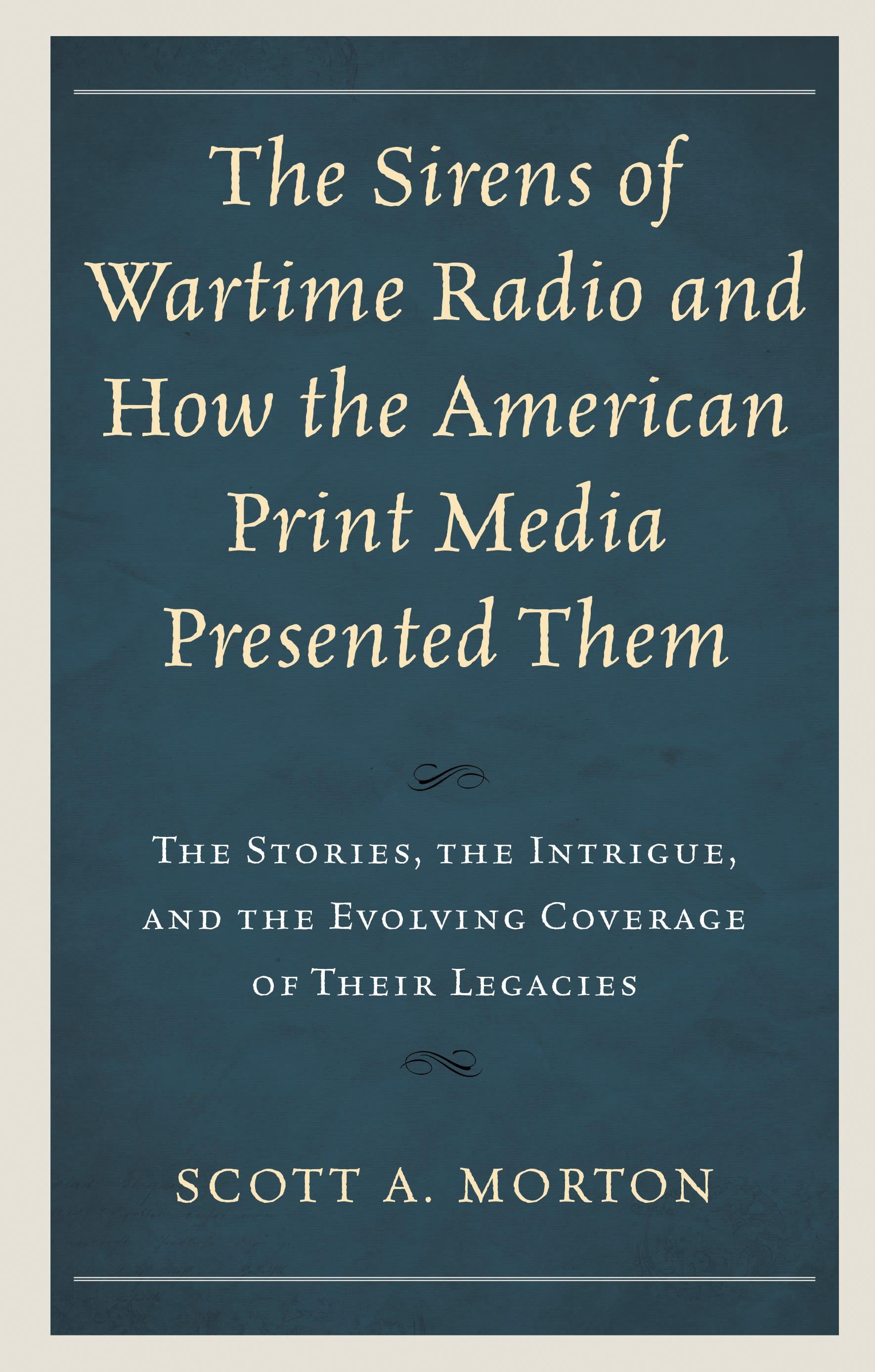 The Sirens of Wartime Radio and How the American Print Media Presented Them