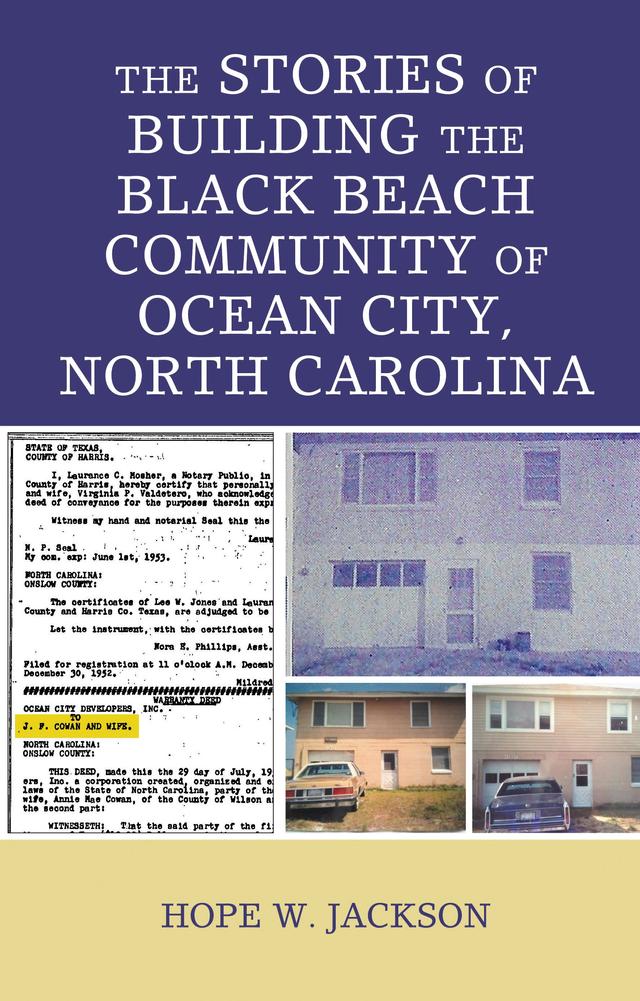 The Stories of Building the Black Beach Community of Ocean City, North Carolina by Hope W. Jackson