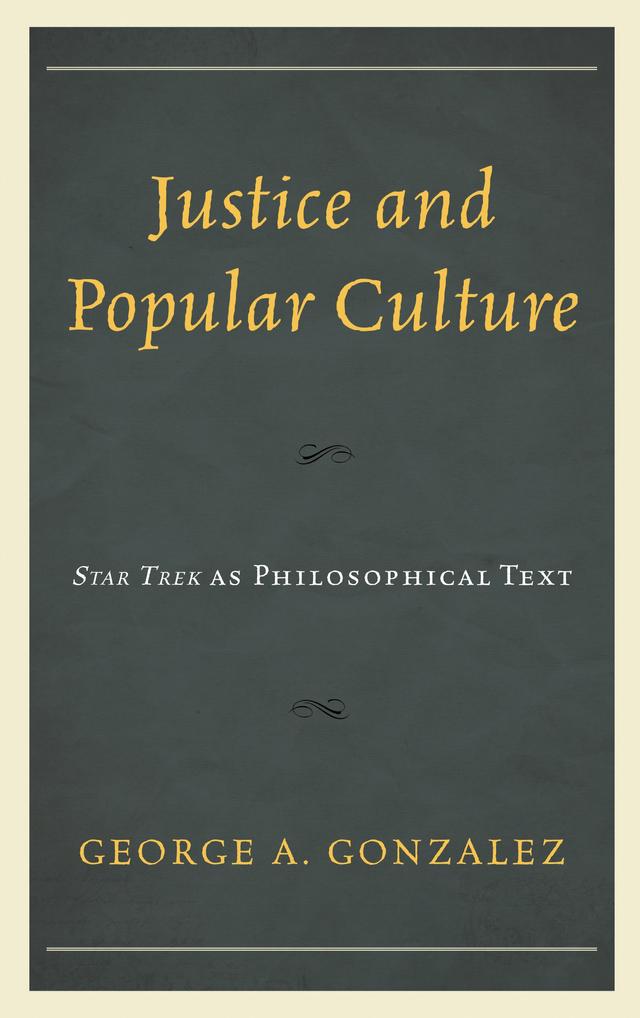 Justice and Popular Culture by George A. Gonzalez