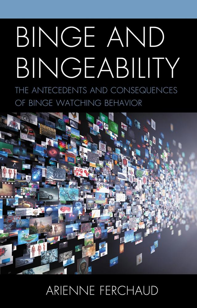 Binge and Bingeability by Arienne Ferchaud