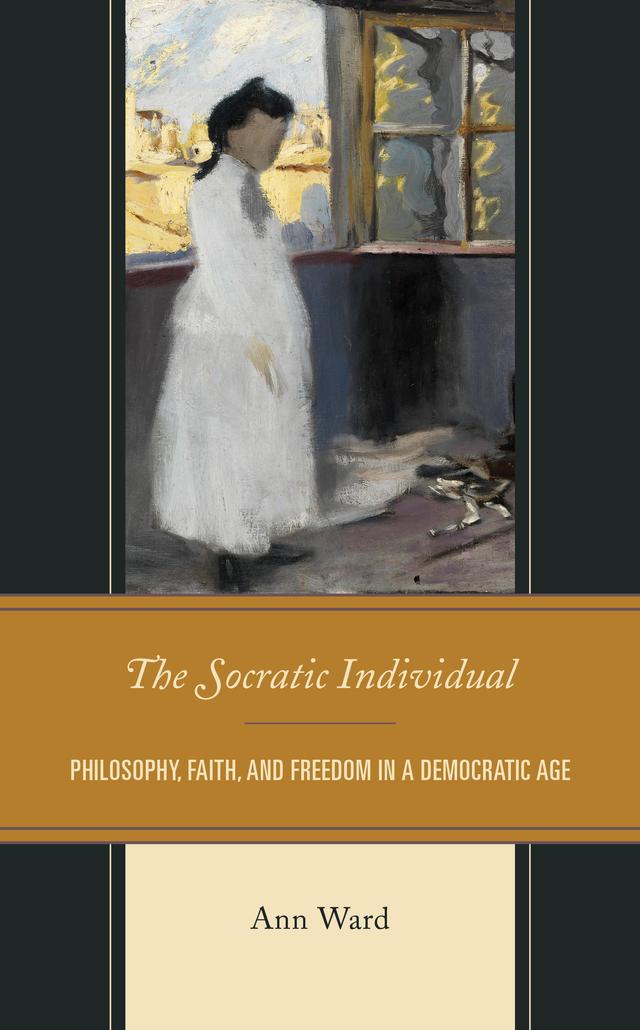 The Socratic Individual by Ann Ward