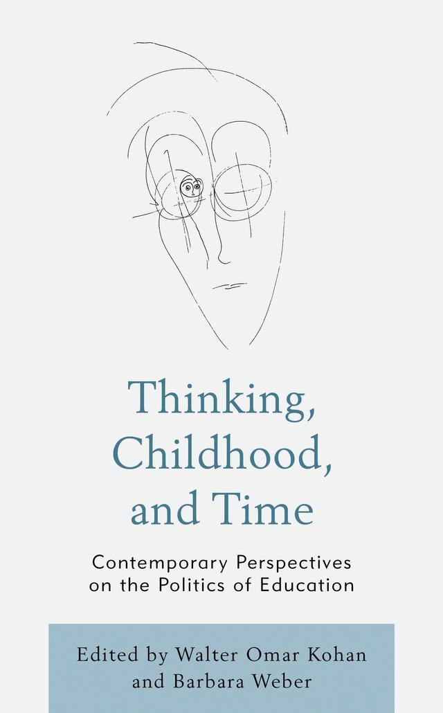 Thinking, Childhood, and Time by Adrienne Argent, Annalisa Caputo, Barbara Weber, Cristina Delgado Vintimilla, David Kennedy, Iris Berger, James Mensch, Juliana Merçon, Karin Murris, Michael A. Bonnett, Pablo Muruzábal Lamberti, Peter Costello, Toby Rollo, Walter Omar Kohan