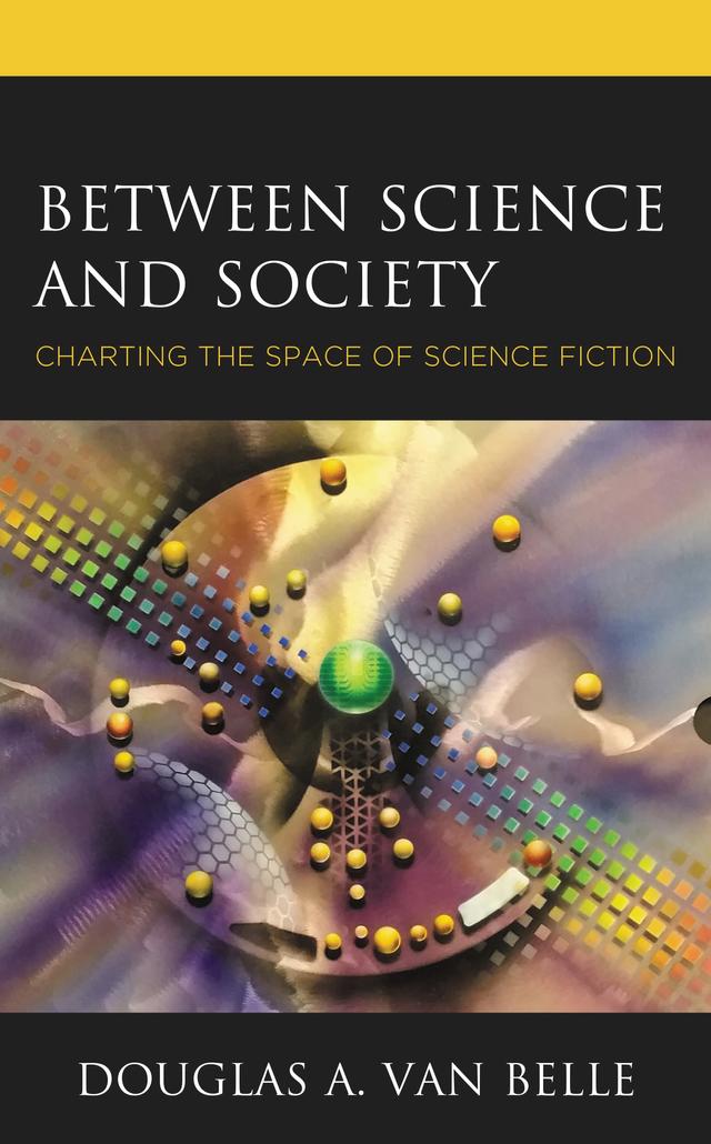 Between Science and Society by Douglas A. Van Belle