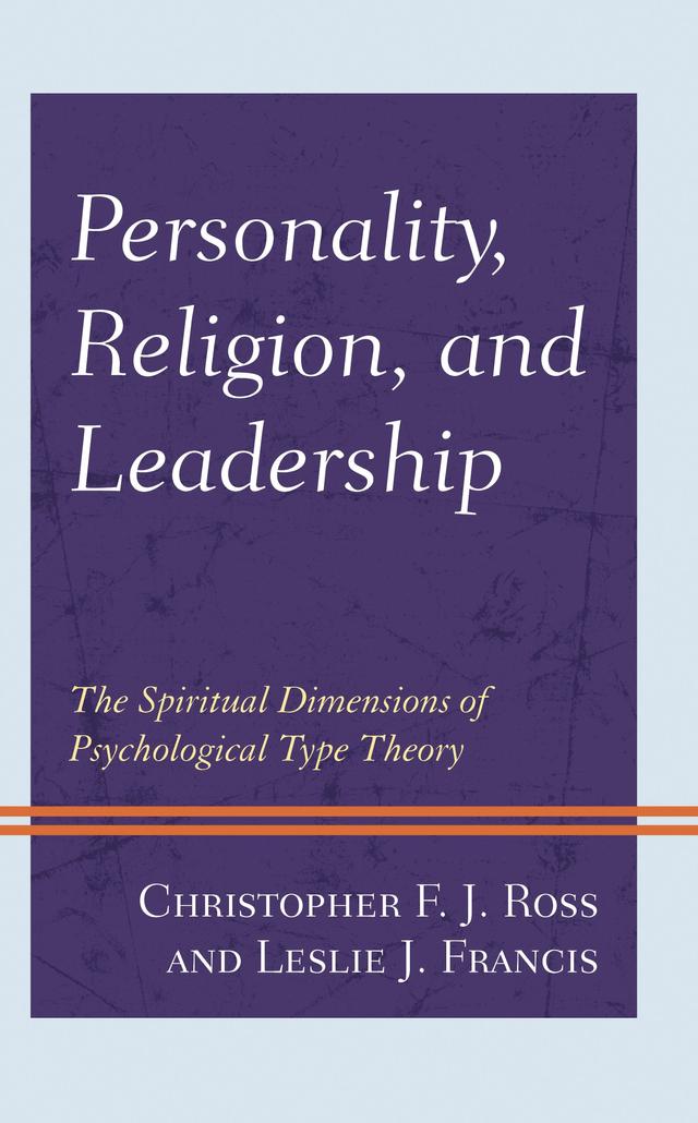 Personality, Religion, and Leadership by Christopher F. J. Ross, Leslie J. Francis