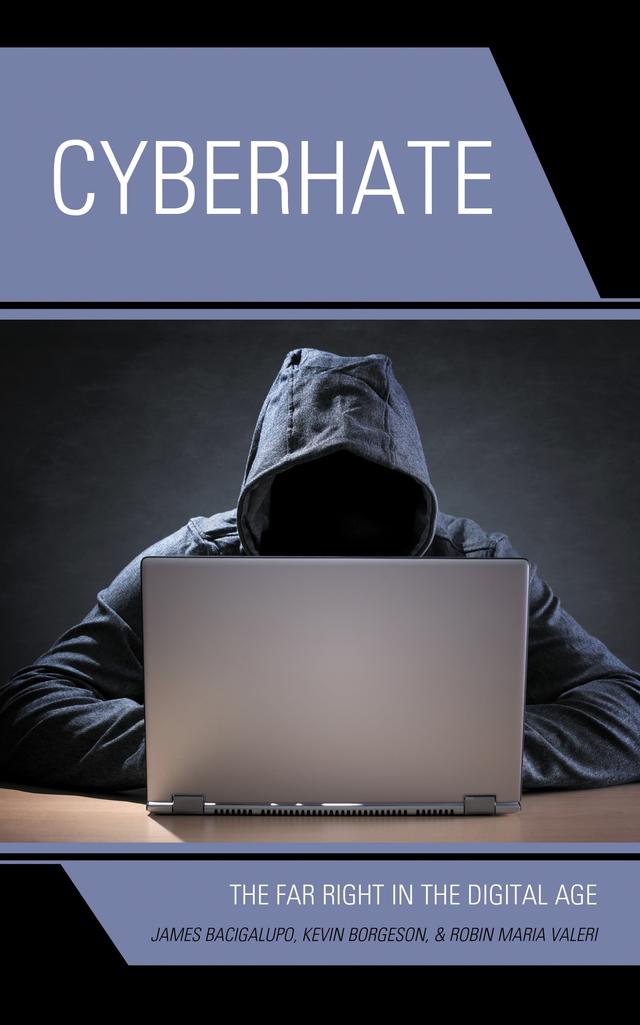 Cyberhate by James Bacigalupo, Janine Fodor, John Bambenek, Kevin Borgeson, Matthew Thierry, Michael Hoffman, Michael Loadenthal, Robin  Maria Valeri, Samantha Hausserman