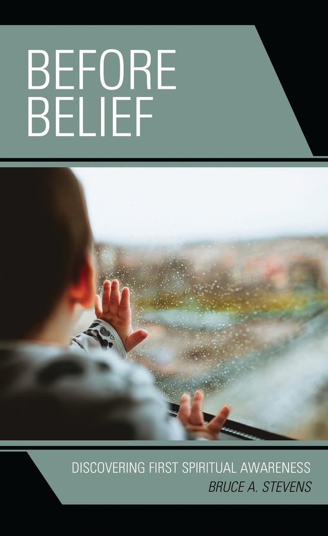 Before Belief by Bruce A. Stevens