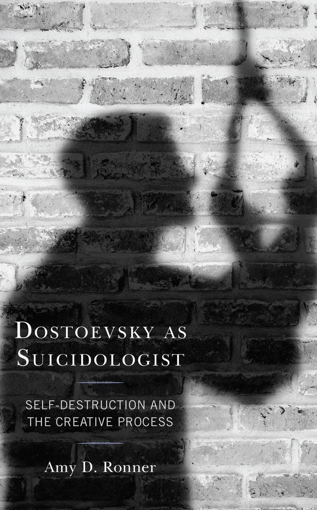 Dostoevsky as Suicidologist by Amy D. Ronner