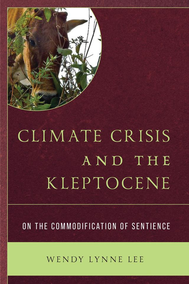 Climate Crisis and the Kleptocene by Wendy Lynne Lee