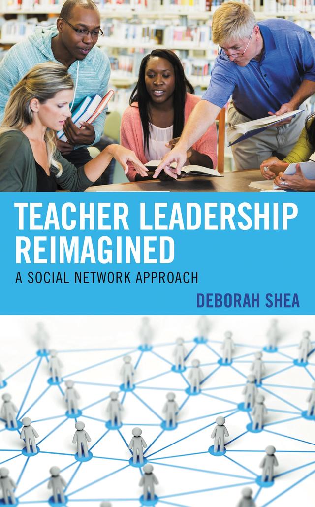 Teacher Leadership Reimagined by Deborah Shea