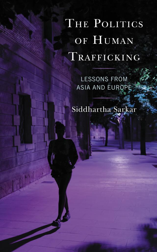 The Politics of Human Trafficking by Siddhartha Sarkar