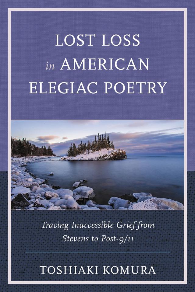 Lost Loss in American Elegiac Poetry by Toshiaki Komura