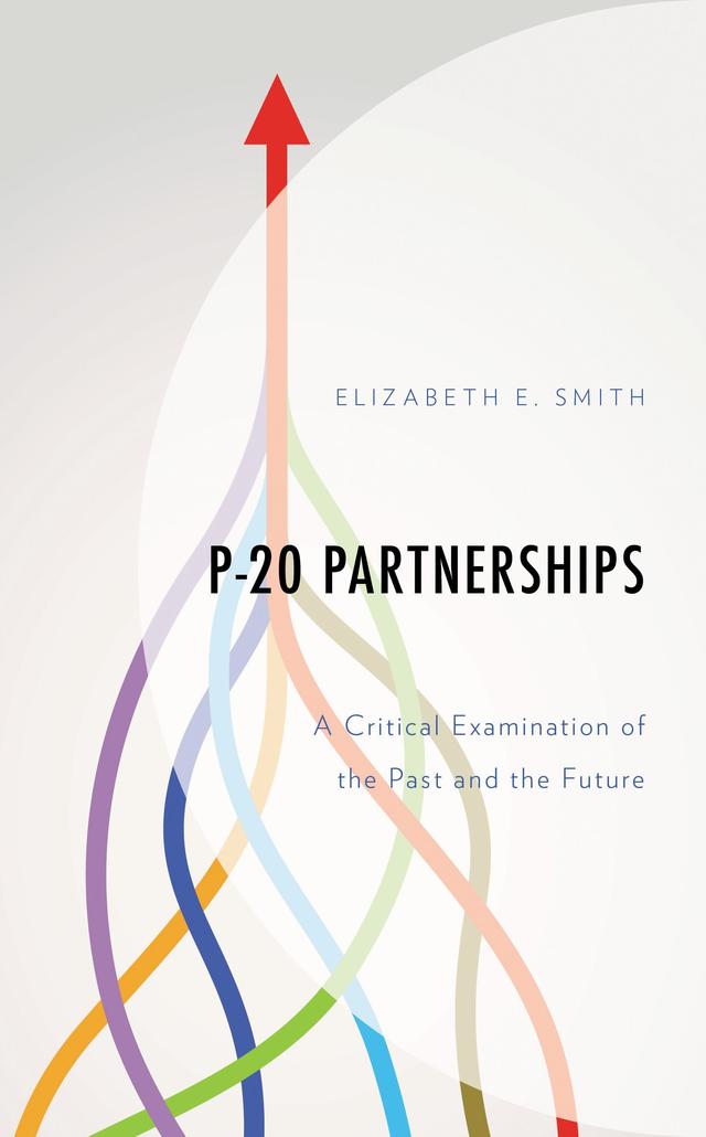P-20 Partnerships by Elizabeth E. Smith