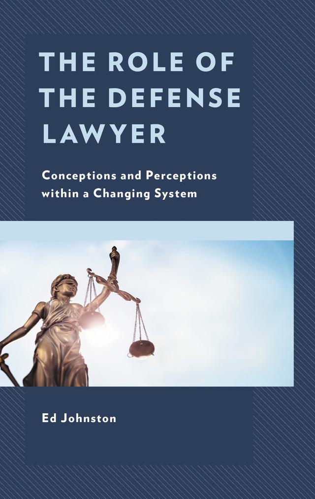 The Role of the Defense Lawyer by David Rudolf, Ed Johnston