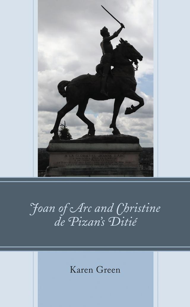 Joan of Arc and Christine de Pizan's Ditié by Karen Green