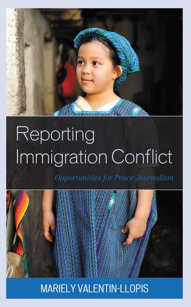 Reporting Immigration Conflict by Mariely Valentin-Llopis