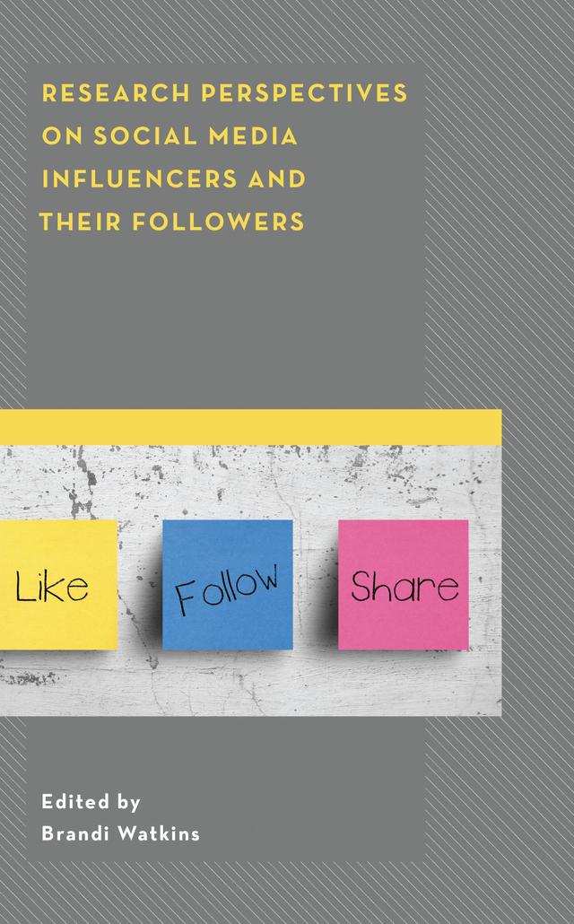 Research Perspectives on Social Media Influencers and their Followers by Alison N. Novak, Amanda J. Weed, Brandi Watkins, Carolyn Kim, Carrie S. Trimble, Chelsea Woods, Corey Jay Liberman, Elizabeth B. Jones, Jenn Burleson Mackay, JoAnna Boudreaux, Karen Freberg, Kelli S. Burns, Mitchell Friedman, Nancy J. Curtin, Nathan Vick, Nicole M. Lee, Sydney O. Scheller, Vimviriya Limkangvanmongkol, Wangari Njathi