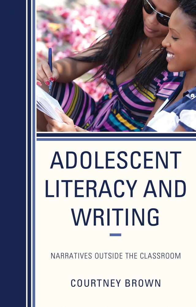 Adolescent Literacy and Writing by Courtney Brown