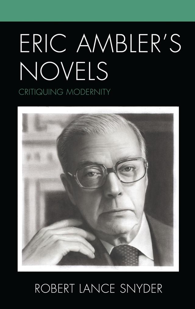 Eric Ambler’s Novels by Robert Lance Snyder