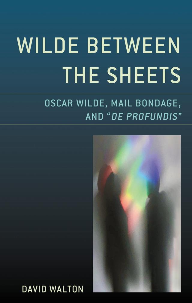 Wilde Between the Sheets by David Walton