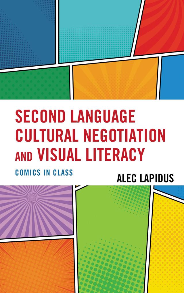 Second Language Cultural Negotiation and Visual Literacy by Alec Lapidus
