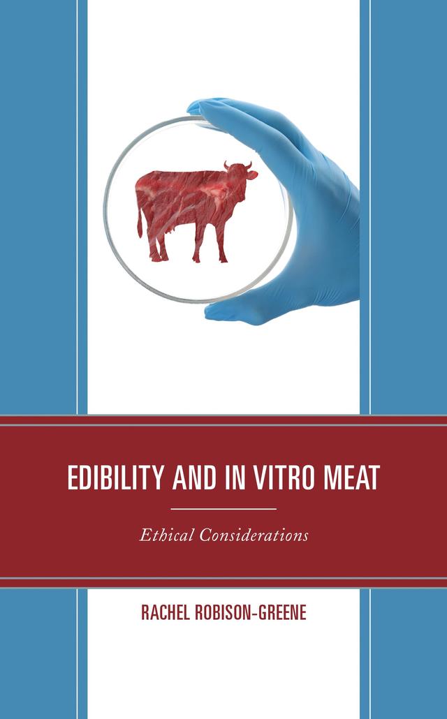 Edibility and In Vitro Meat by Rachel Robison-Greene